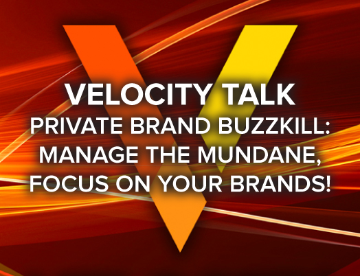 VELOCITY TALK: Private Brand Buzzkill - Join the Conversation! background